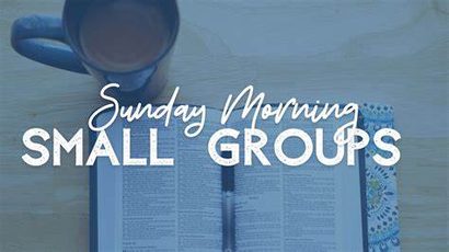 New Sunday Morning Small Groups